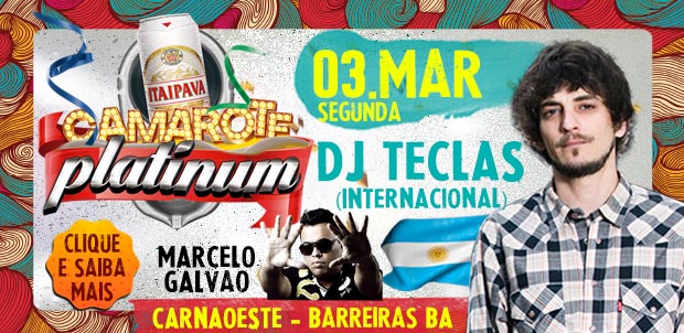 Dj Teclas (internacional) na segunda-feira, 3 de março;
